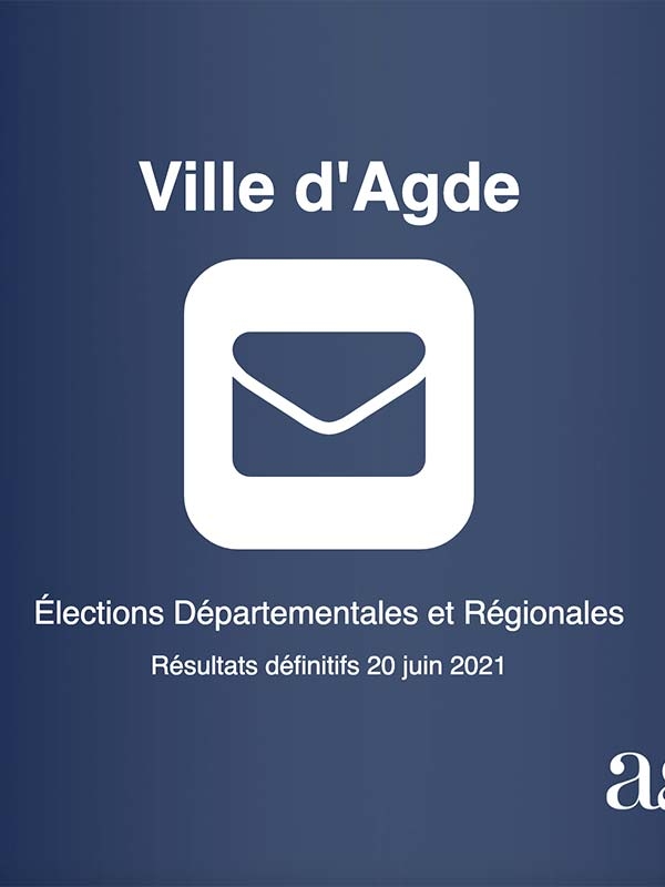 Retrouvez les Résultats définitifs du 20 juin 2021 sur le site internet : elections.ville-agde.fr